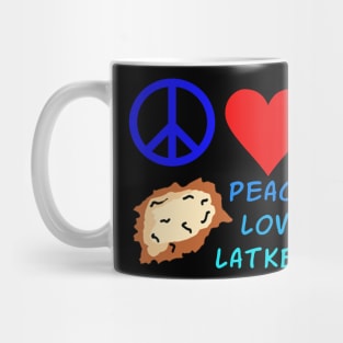 PEACE, LOVE , AND LATKES Mug